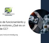 Principio de funcionamiento y tipos de motores ¿Qué es un motor de CC?