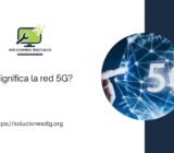 ¿Qué significa la red 5G?